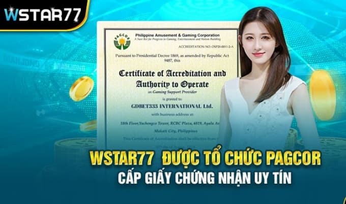 Nhà cái Wstar77 được cấp phép bởi tổ chức uy tín